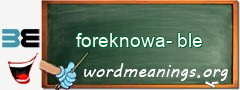 WordMeaning blackboard for foreknowa-ble